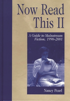 Hardcover Now Read This II: A Guide to Mainstream Fiction, 1990-2001 Book