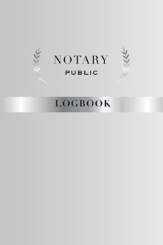 Notary Public Logbook: Silver Premium Flexible Record Keeping Journal of Notarial Acts