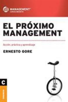 Paperback El próximo management: Acción, práctica y aprendizaje [Spanish] Book