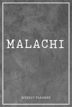 Malachi Weekly Planner: Appointment To-Do Lists Undated Journal Personalized Personal Name Notes Grey Loft Art For Men Teens Boys & Kids Teachers Student School Supplies Gifts
