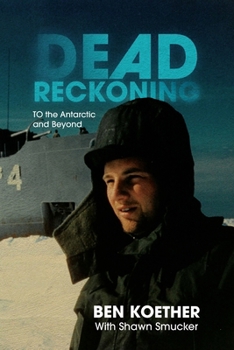 Paperback Dead Reckoning: To the Antarctic and Beyond Book