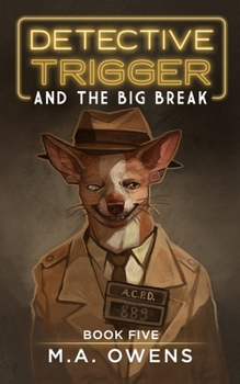 Detective Trigger and the Big Break - Book #5 of the Detective Trigger