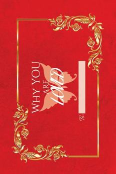 Why you are loved Fill in the blank journal - No one can say it better than you. Tell someone just what they mean to you.: Make it Personal gift. For someone special.