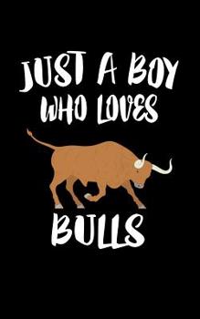 Just A Boy Who Loves Bulls: Animal Nature Collection