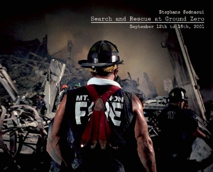 Hardcover Search and Rescue at Ground Zero: September 12th to 16th, 2001 Book