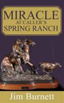 Miracle at Caller's Spring Ranch - Book  of the Caller's Spring Ranch
