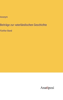 Hardcover Beiträge zur vaterländischen Geschichte: Fünfter Band [German] Book