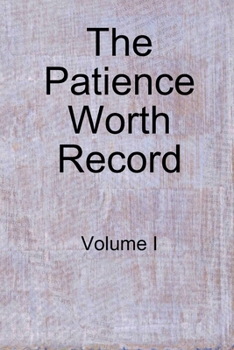 Paperback The Patience Worth Record: Volume I Book