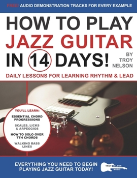 Paperback How to Play Jazz Guitar in 14 Days: Daily Lessons for Learning Rhythm & Lead Book