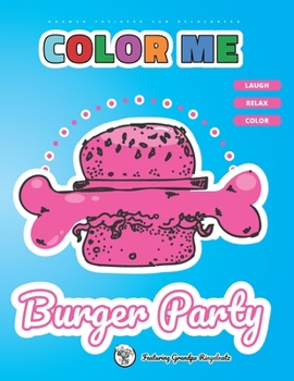 Paperback COLOR ME - Burger Party: Laugh, relax and color awesome Designs Book