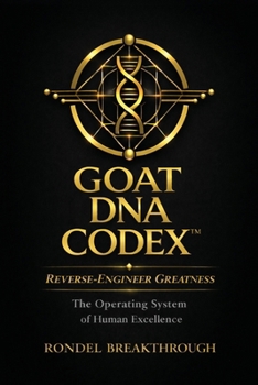 Paperback GOAT DNA CODEX(TM) Reverse-Engineer Greatness, The Operating System of Human Excellence Book