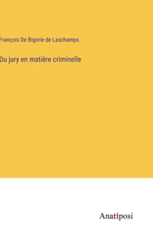 Hardcover Du jury en matière criminelle [French] Book