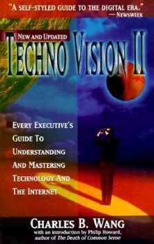 Hardcover Techno Vision II: Every Executive's Guide to Understanding and Mastering Technology and the Internet Book