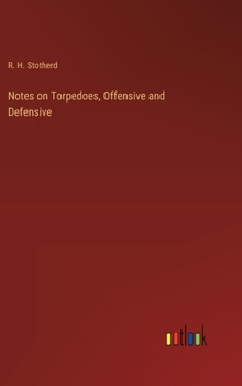 Hardcover Notes on Torpedoes, Offensive and Defensive Book
