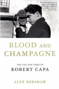 Hardcover Blood and Champagne: The Life and Times of Robert Capa Book