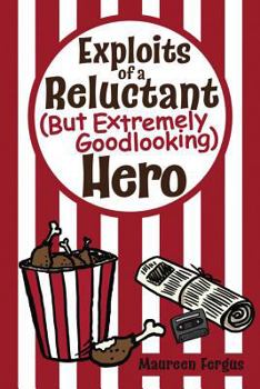 Paperback Exploits of a Reluctant (But Extremely Goodlooking) Hero Book