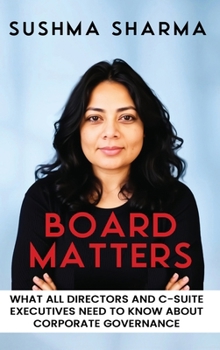 Hardcover Board Matters: What All Directors and C-Suite Executives Need to Know about Corporate Governance Book