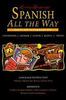 Paperback Living Language Spanish All the Way Manual: Learn at Home or on the Go Book