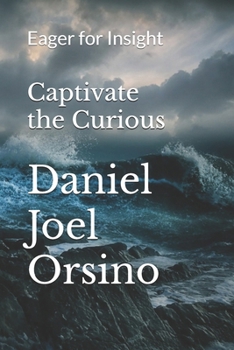 Paperback Captivate the Curious: Eager for Insight Book