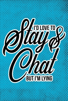 Paperback I'd Love To Stay & Chat But I'm Lying: Blue Punk Print Sassy Mom Journal / Snarky Notebook Book