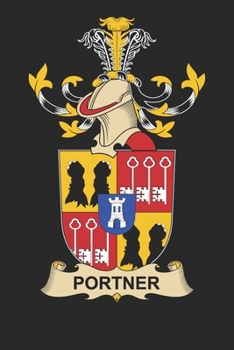 Portner: Portner Coat of Arms and Family Crest Notebook Journal (6 x 9 - 100 pages)