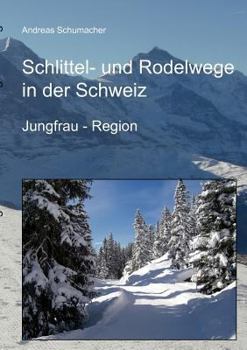 Schlittel- und Rodelwege in der Schweiz: Jungfrau - Region