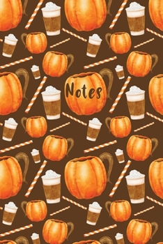 Notes: Pumpkin Spice Notebook Journal with Latte Cups and Pumpkins Design|6x9|120 Pages |Wide-Ruled| Perfect Gift for Halloween, Thanksgiving or Fall ... Ideas, School, To-Do-Lists,Creative Ideas