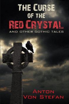 Paperback The Curse of the Red Crystal: and other Gothic Tales Book