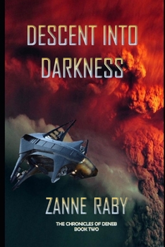 Paperback Descent into Darkness: The Chronicles of Deneb: Book 2 Book