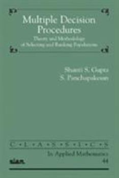 Paperback Multiple Decision Procedures: Theory and Methodology of Selecting and Ranking Populations Book