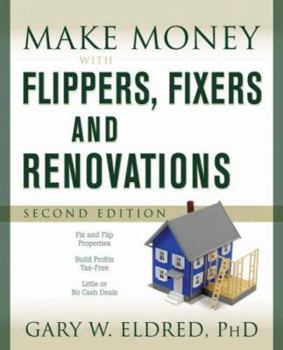 Paperback Make Money with Flippers, Fixers, and Renovations Book