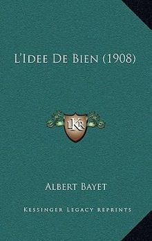 Paperback L'Idee De Bien (1908) [French] Book