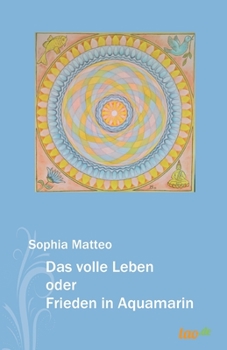 Paperback Das volle Leben oder Frieden in Aquamarin [German] Book