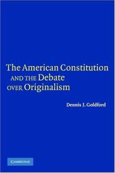 Paperback The American Constitution and the Debate Over Originalism Book