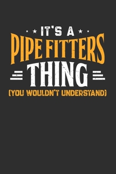 Paperback It's A Pipe Fitters Thing You Wouldn't Understand: Personal Planner 24 month 100 page 6 x 9 Dated Calendar Notebook For 2020-2021 Academic Year Book