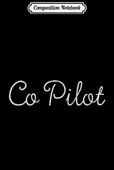 Composition Notebook: Co Pilot  Journal/Notebook Blank Lined Ruled 6x9 100 Pages