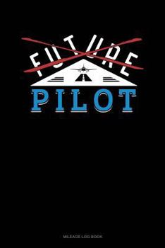 Paperback Future Pilot: Mileage Log Book