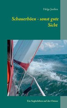 Paperback Schauerb?en - sonst gute Sicht: Ein Seglerleben auf der Ostsee [German] Book