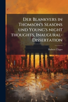 Paperback Der Blankvers in Thomson's Seasons und Young's night thoughts, Inaugural-Dissertation [German] Book