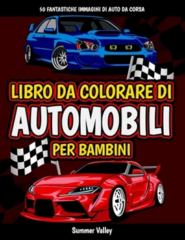 Paperback Libro da Colorare di Automobili per Bambini: 50 Bellissime Immagini di Auto Sportive e Auto d'Epoca da Colorare per i Bambini [Italian] Book