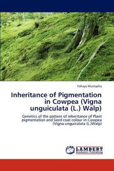 Paperback Inheritance of Pigmentation in Cowpea (Vigna unguiculata (L.) Walp) Book