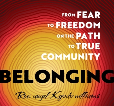 Audio CD Belonging: From Fear to Freedom on the Path to True Community Book