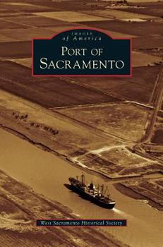 Port of Sacramento - Book  of the Images of America: California