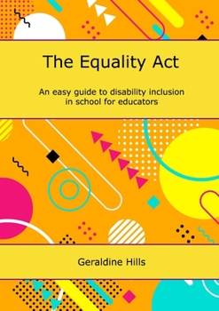 Paperback The Equality Act: An easy guide to disability inclusion in school for educators Book