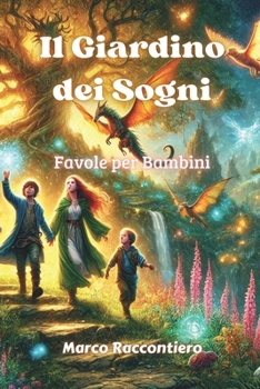 Paperback Il Giardino dei Sogni: Favole per Bambini [Italian] Book
