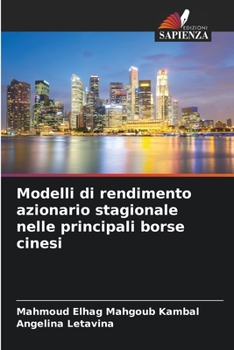 Paperback Modelli di rendimento azionario stagionale nelle principali borse cinesi [Italian] Book