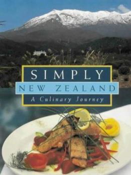 Hardcover Simply New Zealand: A Culinary Journey by Baker, Ian (1999) Hardcover Book