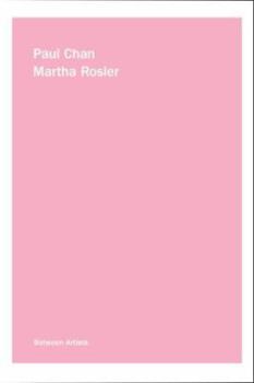 Paperback Paul Chan/Martha Rosler: Between Artists Book