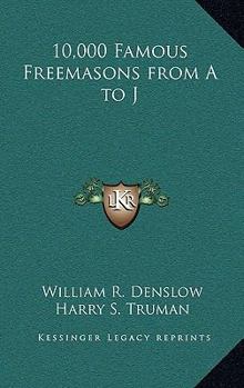 Hardcover 10,000 Famous Freemasons from A to J Book
