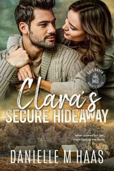 Paperback Clara's Secure Hideaway (Safe Haven Women's Shelter) Book